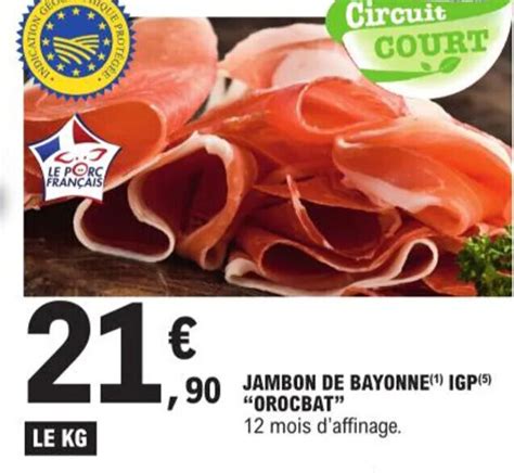 Promo Jambon De Bayonne Igp Orocbat Chez E Leclerc