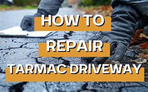 How To Repair Tarmac Driveway A Step By Step Guide