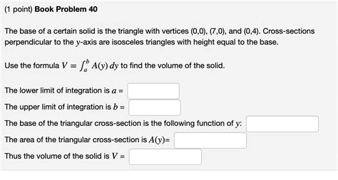 Solved The Base Of A Certain Solid Is The Triangle With Chegg