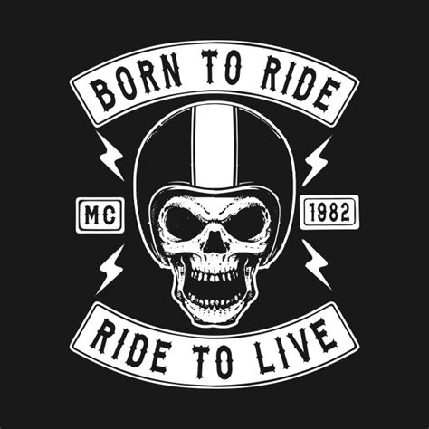 Biker Born To Ride Ride To Live Biker T Shirt Teepublic