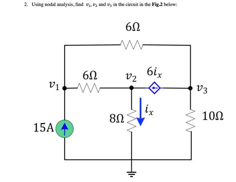 Solved 2 Using Nodal Analysis Find V1 V2 And V3 In The Circuit In