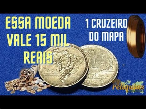 15 Mil Cruzeiros Em Reais - MOEDA 1 CRUZEIRO DO MAPA VALENDO 15 MIL REAIS 😱 Pode Estar Com Você ...