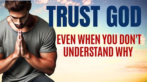 Living By Faith Trusting In God Even When You Don´t Understand Why