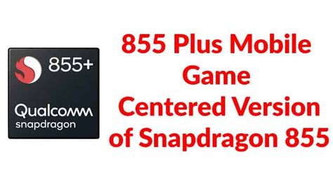 Qualcomm Snapdragon 855 Plus Features: Chipset for Gaming