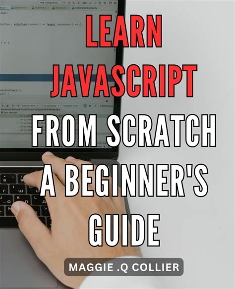 Learn Javascript From Scratch A Beginners Guide Master The Fundamentals Of Javascript The