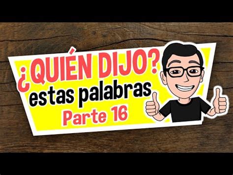 QUIÉN DIJO ESTAS PALABRAS 16 TEST BÍBLICO YouTube