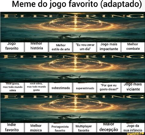 Meme Do Jogo Favorito Adaptado Es Melhor Hist Ria Jogo Mais Impactante