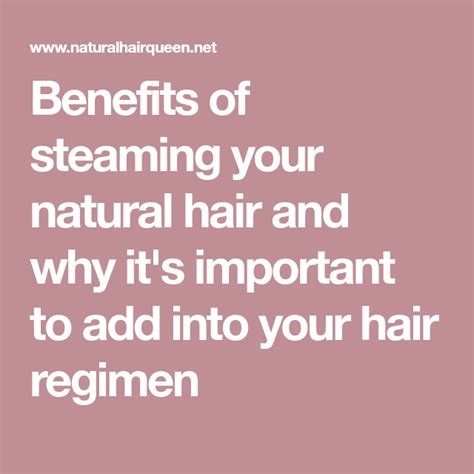 Benefits Of Steaming Your Natural Hair And Why Its Important To Add