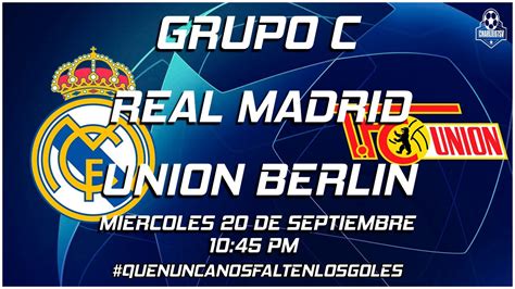 REAL MADRID Vs UNION BERLIN CHAMPIONS LEAGUE JORNADA 1 GURPO C