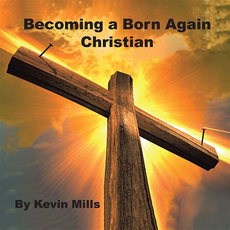 Becoming a Born Again Christian eBook by Kevin Mills - EPUB | Rakuten ...