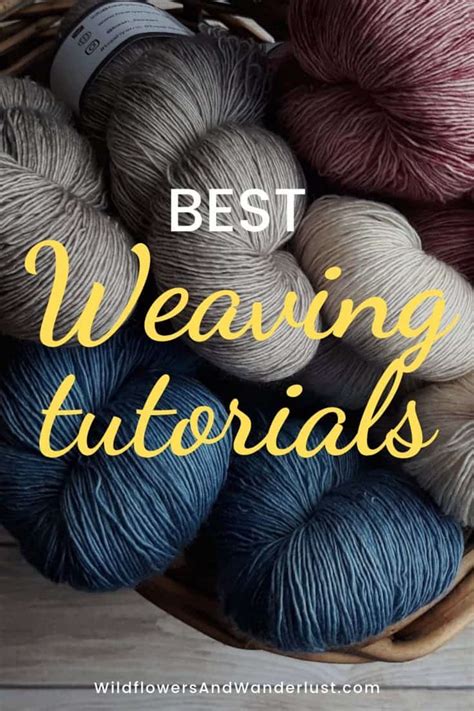 The Best Weaving Tutorials for Beginners - Wildflowers and Wanderlust