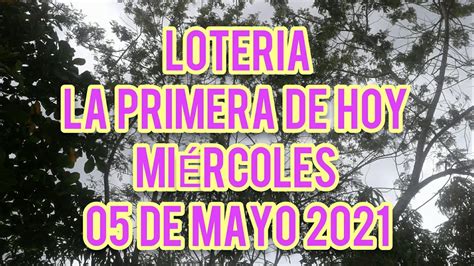 Loteria La Primera De Hoy Mi Rcoles De Mayo Resultados De