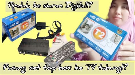 KENAPA TIDAK PASANG DARI DULU CARA PASANG SET TOP BOX DVB T2 TV