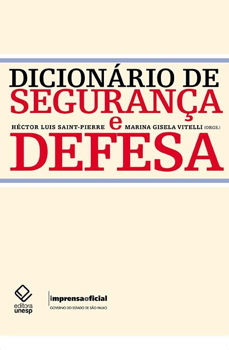 Dicion Rio De Seguran A E Defesa Funda O Editora Unesp