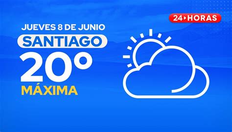 El Tiempo En Santiago Jueves De Junio Horas