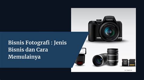 Bisnis Fotografi Jenis Bisnis Dan Cara Memulainya