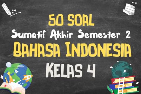 Baca 50 Soal UAS PAT Bahasa Indonesia Kelas 4 Semester 2 Kurikulum