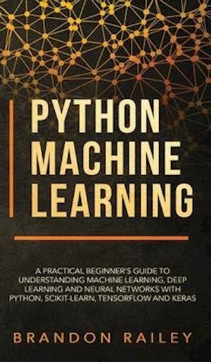 F Python Machine Learning A Practical Beginner S Guide For