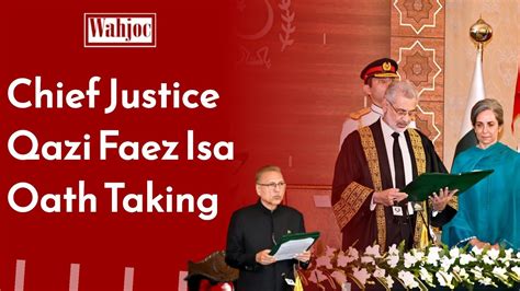 Justice Qazi Faez Isa Takes Oath As Chief Justice Complete Video