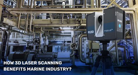 How 3d Laser Scanning Benefits Marine Industry