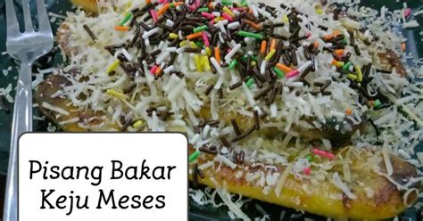 Resep Pisang Bakar Keju Meses Oleh Risma Syarif Cookpad