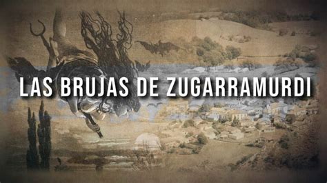 La Historia De Las Brujas De Zugarramurdi