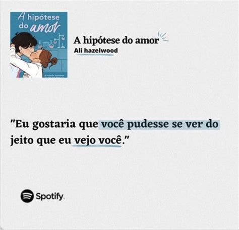 Frase A Hipótese Do Amor 🩵 Frases Marcantes De Livros Citações