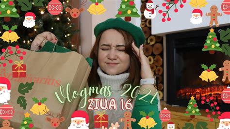 Vlogmas ZIUA 16 Cand Intri In Mall Pentru Ceva Si Iesi Cu Multe