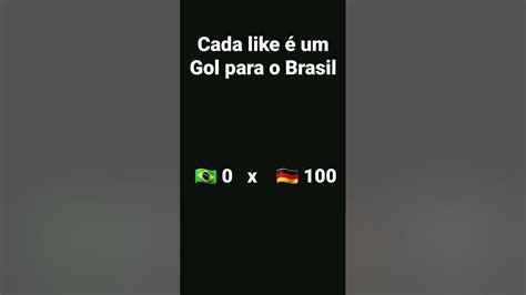 Cada Like É Um Gol Para O Brasil Shorts Youtube