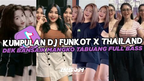 DJ FUNKOT X THAILAND DEK BANSAIK MANGKO TABUANG DJ FUNKOT VIRAL TIK