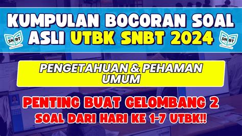 Bocoran Soal Utbk Snbt Hari Ke Gelombang Pengetahuan Dan