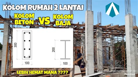 Kolom Beton Dan Kolom Baja Lebih Murah Yang Mana Untuk Rumah 2 Lantai