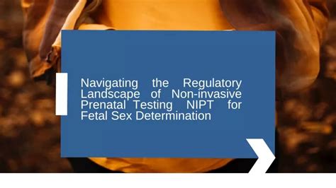 Ppt Navigating The Regulatory Landscape Of Nipt Test For Fetal Sex