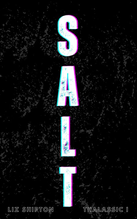 Salt A Spicy Dystopian Romantasy Thalassic Series Book The