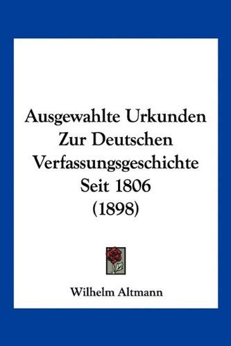 Ausgewahlte Urkunden Zur Deutschen Verfassungsgeschichte Seit 1806