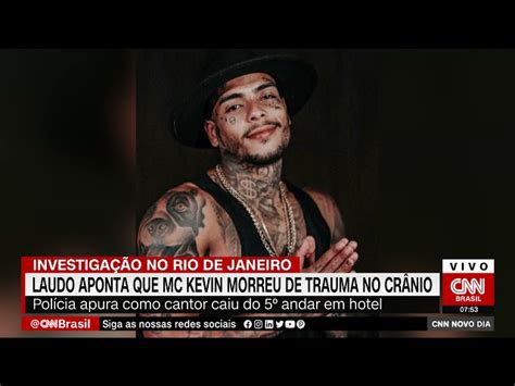 Laudo Aponta Traumatismo Craniano Como Causa Da Morte De MC Kevin CNN