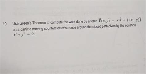 Solved Use Green S Theorem To Compute The Work Done By A Chegg