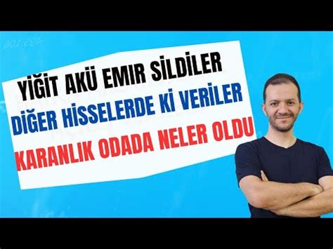 HALKA ARZ HİSSELERİ KARANLIK ODADA NELER OLDU YİĞİT AKÜ DE SON DAKIKA