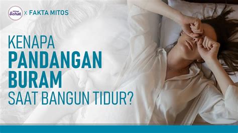 Penyebab Mata Buram Saat Bangun Tidur Dari Sepele Hingga Serius