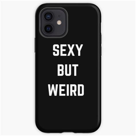 Sexy But Weird Iphone Case By Raayne Culture Iphone Cases Crazy Iphone Case Iphone Case Covers