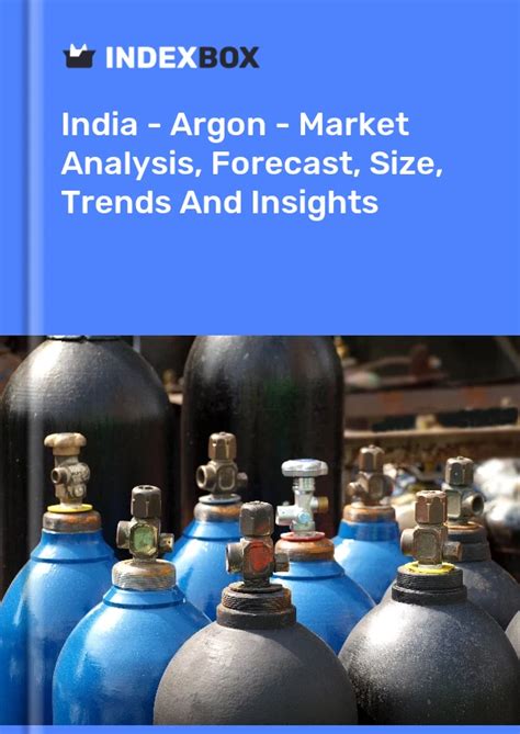 India S Argon Market Report Prices Size Forecast And Companies