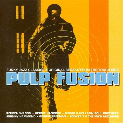 Pulp Fusion Funky Jazz Classics And Original Breaks From The Tough Side 1997 Cd Discogs