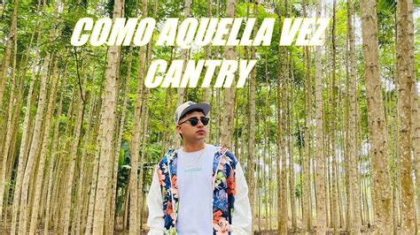 Cantry Como Aquella Vez Video Oficial Youtube Music