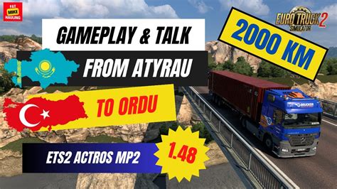 ETS2 1 48 GamePlay Talk Durch Den Kaukasus Atyrau KZ Ordu