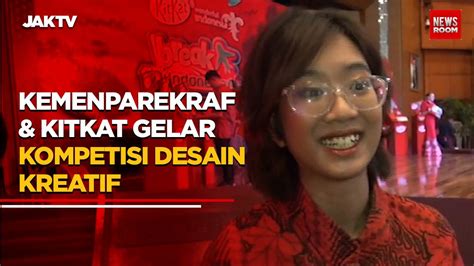 Kemenparekraf Kitkat Gelar Kompetisi Desain Kreatif Jaktv Official