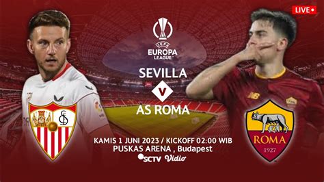 Jadwal Final Liga Europa 2023 Sevilla Vs AS Roma Final UEFA Europa