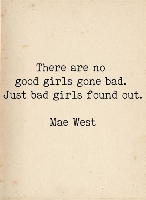 Mae West Quote, Bad Girls Quote, 1930s Feminist, Actress, Funny Quote ...