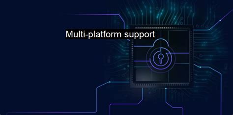 What Is Multi Platform Support