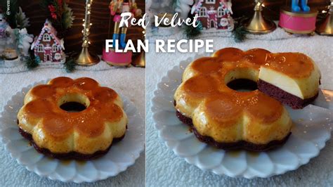 Red Velvet Flan Recipe How To Make A Flan Cake Youtube