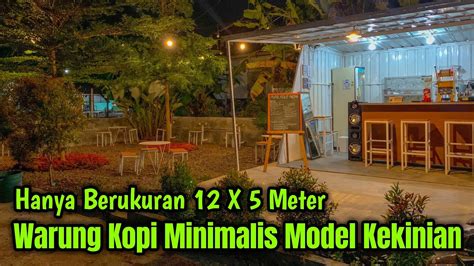 Desain Warung Kopi Minimalis Kekinian Outdoor Youtube